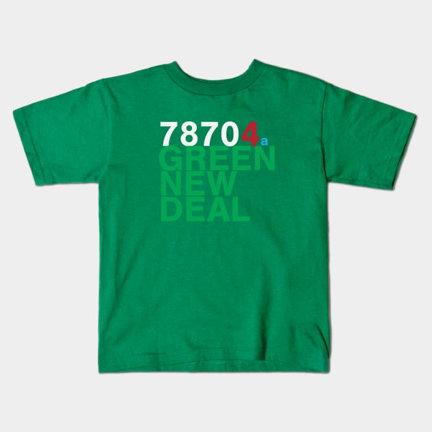 78704 for a Green New Deal - Austin Kids T-Shirt by willpate